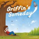 Griffin's Someday By Daniela Camacho (Illustrator), Becky Nguyen Cover Image