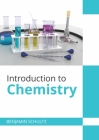Introduction to Chemistry By Benjamin Schultz (Editor) Cover Image