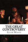 The Great Controversy By Ellen G. White Cover Image