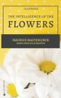 The Intelligence of the Flowers: illustrated Cover Image
