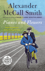 Pianos and Flowers: Brief Encounters of the Romantic Kind By Alexander McCall Smith Cover Image