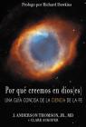 Por qué creemos en dios(es): Una guía concisa de la ciencia de la fe By J. Anderson Thomson, Jr. MD, Clare Aukofer, Richard Dawkins (Prologue by) Cover Image