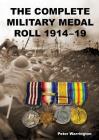 The Complete Military Medal Roll 1914-19: Volume 3 N-Z By Peter Warrington Cover Image