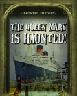 The Queen Mary Is Haunted! By Marie Morrison Cover Image
