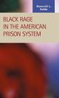 Black Rage in the American Prison System (Criminal Justice Recent Scholarship) By Rosevelt Noble Cover Image