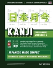 Japanese Kanji for Beginners - Volume 2 Textbook and Integrated Workbook for Remembering JLPT N4 Kanji Learn how to Read, Write and Speak Japanese: A Cover Image