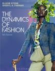The Dynamics of Fashion By Elaine Stone, Sheryl A. Farnan Cover Image