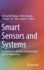 Smart Sensors and Systems: Innovations for Medical, Environmental, and Iot Applications By Chong-Min Kyung (Editor), Hiroto Yasuura (Editor), Yongpan Liu (Editor) Cover Image