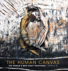The Human Canvas: The World's Best Body Paintings By Karala Barendregt Cover Image