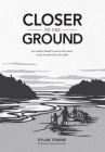 Closer to the Ground: An Outdoor Family's Year on the Water, in the Woods and at the Table By Dylan Tomine, Thomas McGuane (Foreword by), Nikki McClure (Illustrator) Cover Image