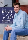 From Death to Life: The Aaron Williams Story Cover Image