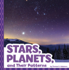 Stars, Planets, and Their Patterns By Thomas K. Adamson Cover Image