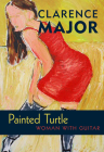 Painted Turtle: Woman with Guitar By Clarence Major Cover Image