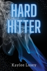 Hard Hitter By Kaylee Losey Cover Image