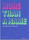 More Than a Name: An Introduction to Branding (Required Reading Range #11) Cover Image