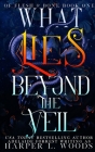 What Lies Beyond the Veil By Harper L. Woods, Adelaide Forrest Cover Image