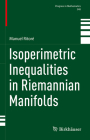 Isoperimetric Inequalities in Riemannian Manifolds (Progress in Mathematics #348) Cover Image