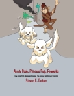 Annie Pooh, Princess Pup, Fireworks: How Annie Pooh, MarLee and Sangee, the Monkey Help Discover Fireworks By Steven E. Farkas Cover Image
