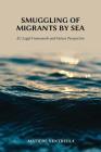 Smuggling of Migrants by Sea: Eu Legal Framework and Future Perspective By Matilde Ventrella Cover Image