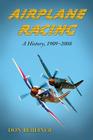 Airplane Racing: A History, 1909-2008 By Don Berliner Cover Image
