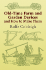 Old-Time Farm and Garden Devices and How to Make Them Cover Image