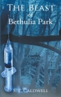The Beast of Bethulia Park By Simon Paul Caldwell Cover Image