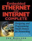 Embedded Ethernet and Internet Complete (Complete Guides series) By Jan Axelson Cover Image