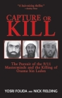 Capture or Kill: The Pursuit of the 9/11 Masterminds and the Killing of Osama bin Laden By Nick Fielding, Yosri Fouda Cover Image