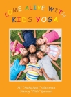 Come Alive with Kids Yoga: The 8 Steps of Yoga for Young Children Cover Image