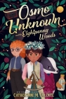 Osmo Unknown and the Eightpenny Woods By Catherynne M. Valente Cover Image