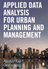 Applied Data Analysis for Urban Planning and Management By Alasdair Rae (Editor), Cecilia Wong (Editor) Cover Image