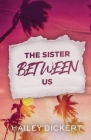 The Sister Between Us By Hailey Dickert Cover Image