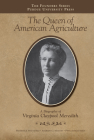 The Queen of American Agriculture: A Biography of Virginia Claypool Meredith (Founders) By Frederick Whitford, Andrew G. Martin, Phyllis Mattheis Cover Image