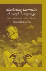 Marketing Identities Through Language: English and Global Imagery in French Advertising By E. Martin Cover Image