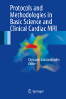Protocols and Methodologies in Basic Science and Clinical Cardiac MRI Cover Image