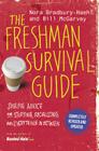 The Freshman Survival Guide: Soulful Advice for Studying, Socializing, and Everything In Between By Nora Bradbury-Haehl, Bill McGarvey Cover Image