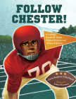 Follow Chester!: A College Football Team Fights Racism and Makes History Cover Image