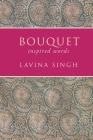 Bouquet: inspired words By Lavina Singh Cover Image
