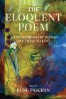 The Eloquent Poem: 128 Contemporary Poems and Their Making By Elise Paschen (Editor), Elise Paschen (Introduction by) Cover Image