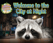 Welcome to the City at Night (Nature's Neighborhoods: All about Ecosystems) By Ruth Owen Cover Image