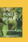 The Poetic Beauty: The Serenade of Zuma By Moses Obochi Cover Image