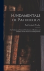 Fundamentals of Pathology: For Students and General Practitioners of Medicine and Dentistry and for Nurses in Training Schools By Paul Gerhardt Woolley Cover Image