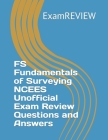 FS Fundamentals of Surveying NCEES Unofficial Exam Review Questions and Answers Cover Image