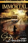 Immortal By Gene Doucette Cover Image