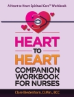 Heart to Heart Companion Workbook for Nurses By Clare Biedenharn Cover Image
