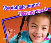 Uso del Hilo Dental/Flossing Teeth (Dientes Sanos/Healthy Teeth) Cover Image