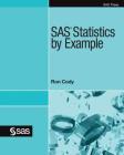 SAS Statistics by Example By Ron Cody Cover Image