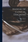 Manual of Clinical Diagnosis By Albert Abrams Cover Image