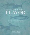 The Deep End of Flavor: Recipes and Stories from New Orleans' Premier Seafood Chef Cover Image