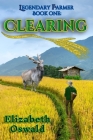 Clearing: Legendary Farmer: Book One By Elizabeth Oswald Cover Image